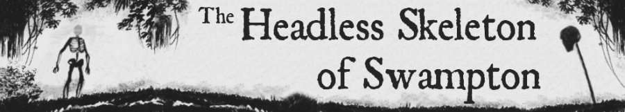 Strange New England - Headless Skeleton of Swampton - Folklore